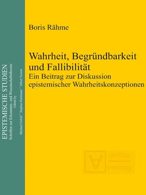 cover image of Wahrheit, Begründbarkeit und Fallibilität